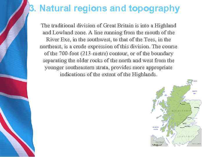 3. Natural regions and topography The traditional division of Great Britain is into a