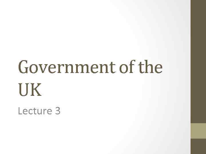 Government of the UK Lecture 3 