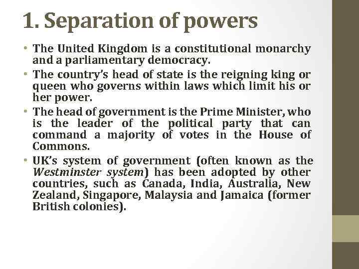 1. Separation of powers • The United Kingdom is a constitutional monarchy and a