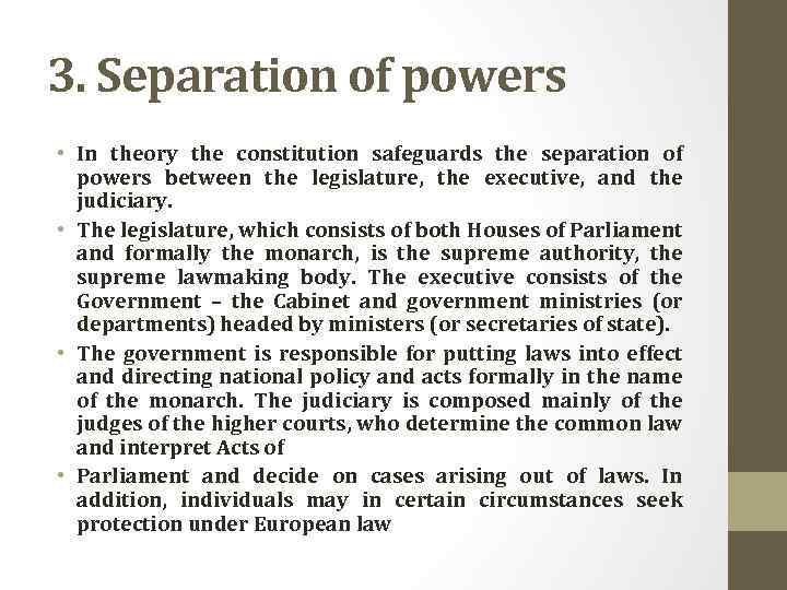 3. Separation of powers • In theory the constitution safeguards the separation of powers