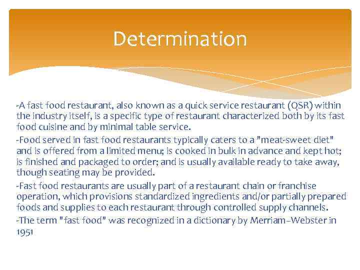 Determination -A fast food restaurant, also known as a quick service restaurant (QSR) within