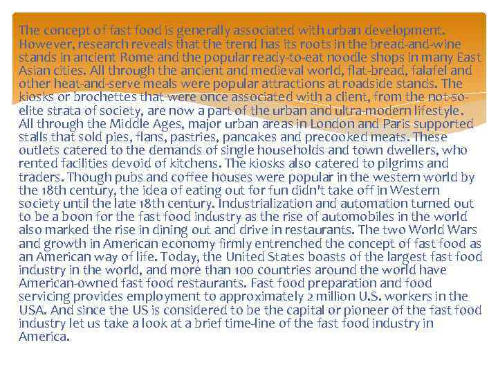 The concept of fast food is generally associated with urban development. However, research reveals