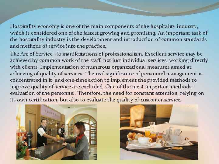 Hospitality economy is one of the main components of the hospitality industry, which is