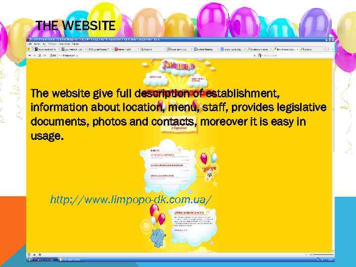 THE WEBSITE The website give full description of establishment, information about location, menu, staff,