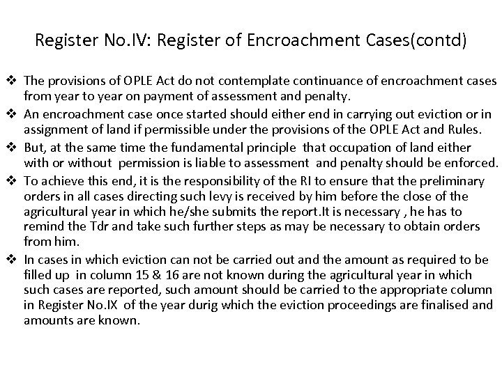 Register No. IV: Register of Encroachment Cases(contd) v The provisions of OPLE Act do