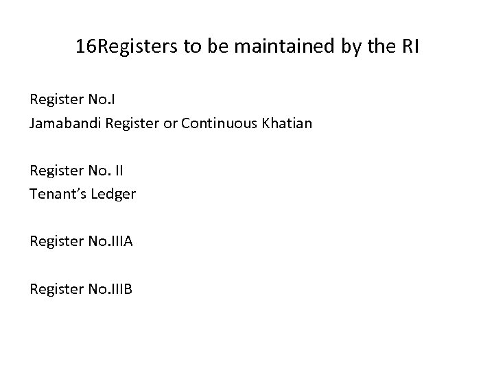 16 Registers to be maintained by the RI Register No. I Jamabandi Register or