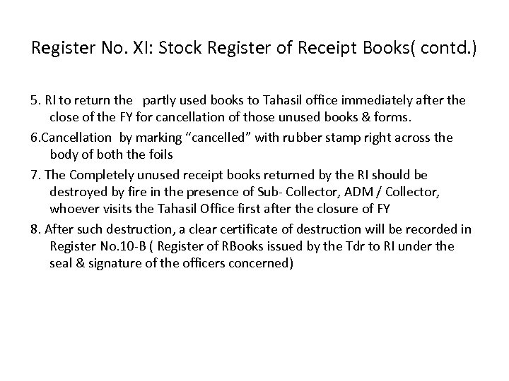 Register No. XI: Stock Register of Receipt Books( contd. ) 5. RI to return