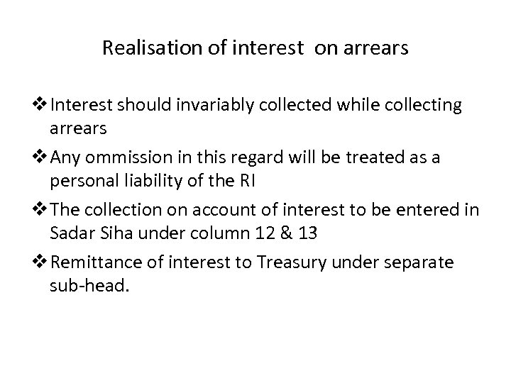 Realisation of interest on arrears v Interest should invariably collected while collecting arrears v