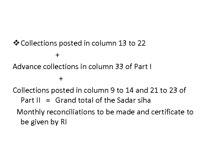 v Collections posted in column 13 to 22 + Advance collections in column 33