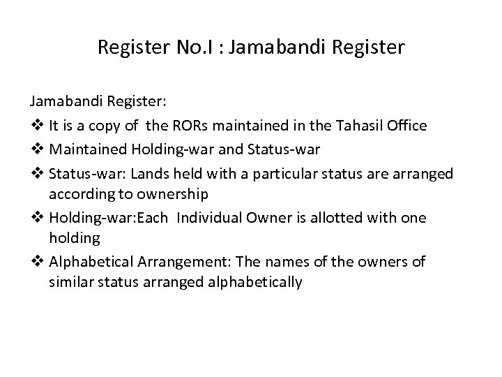 Register No. I : Jamabandi Register: v It is a copy of the RORs