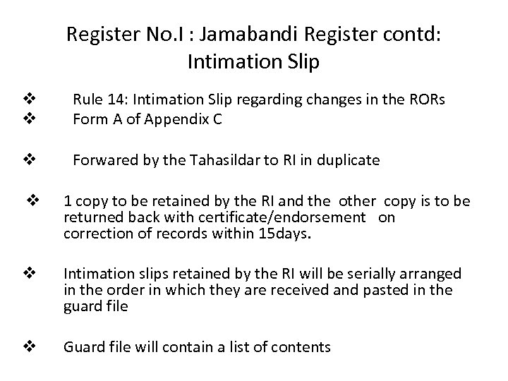 Register No. I : Jamabandi Register contd: Intimation Slip v v Rule 14: Intimation