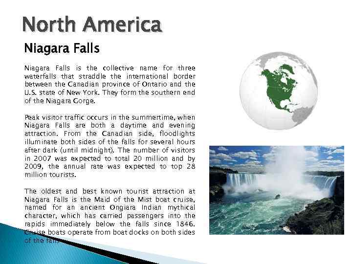 North America Niagara Falls is the collective name for three waterfalls that straddle the