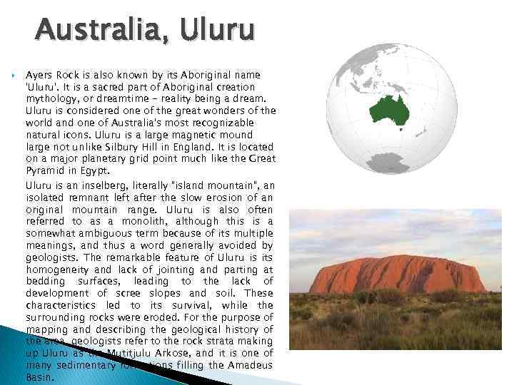 Australia, Uluru Ayers Rock is also known by its Aboriginal name 'Uluru'. It is