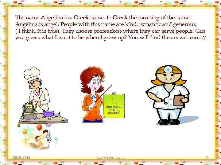 The name Angelina is a Greek name. In Greek the meaning of the name