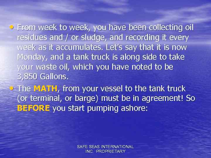  • From week to week, you have been collecting oil • residues and