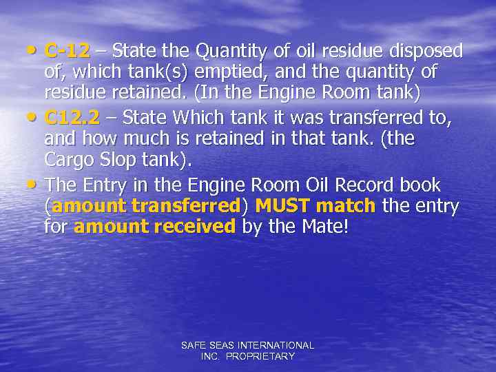  • C-12 – State the Quantity of oil residue disposed • • of,