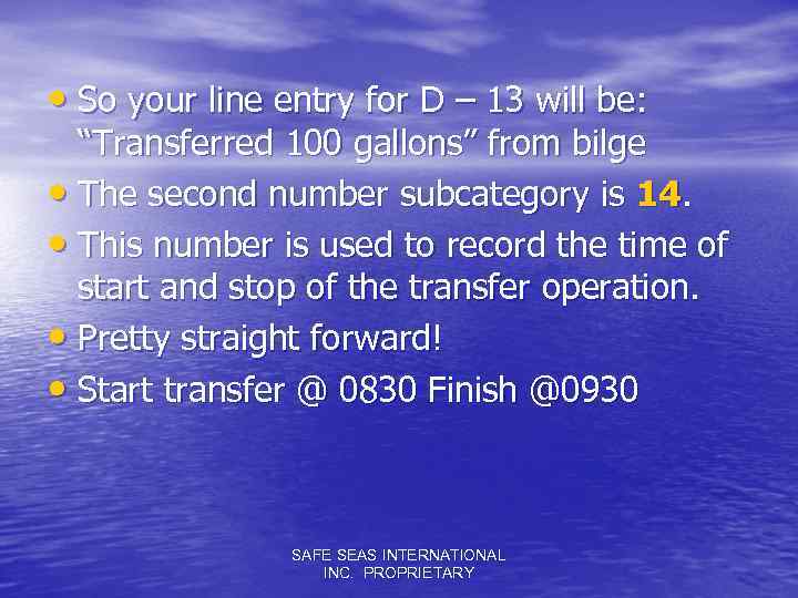  • So your line entry for D – 13 will be: “Transferred 100