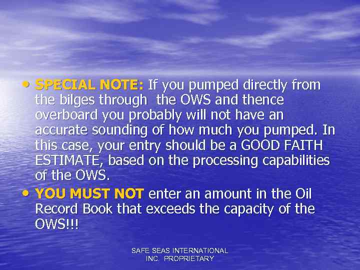  • SPECIAL NOTE: If you pumped directly from • the bilges through the