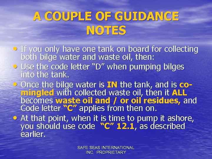 A COUPLE OF GUIDANCE NOTES • If you only have one tank on board