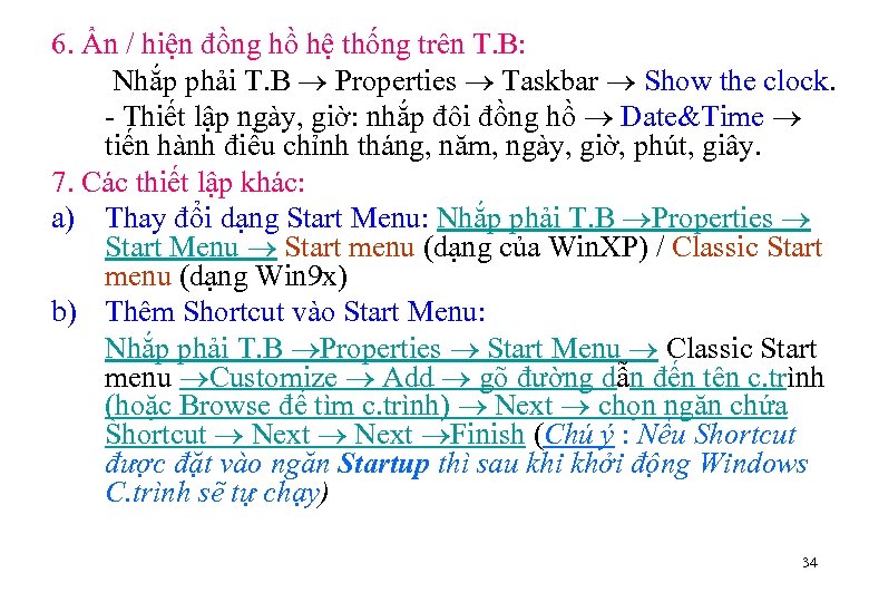 6. Ẩn / hiện đồng hồ hệ thống trên T. B: Nhắp phải T.