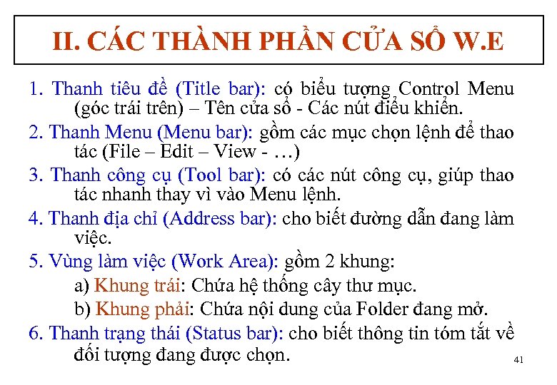 II. CÁC THÀNH PHẦN CỬA SỔ W. E 1. Thanh tiêu đề (Title bar):