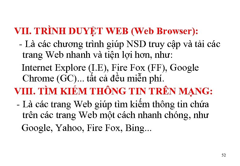 VII. TRÌNH DUYỆT WEB (Web Browser): - Là các chương trình giúp NSD truy