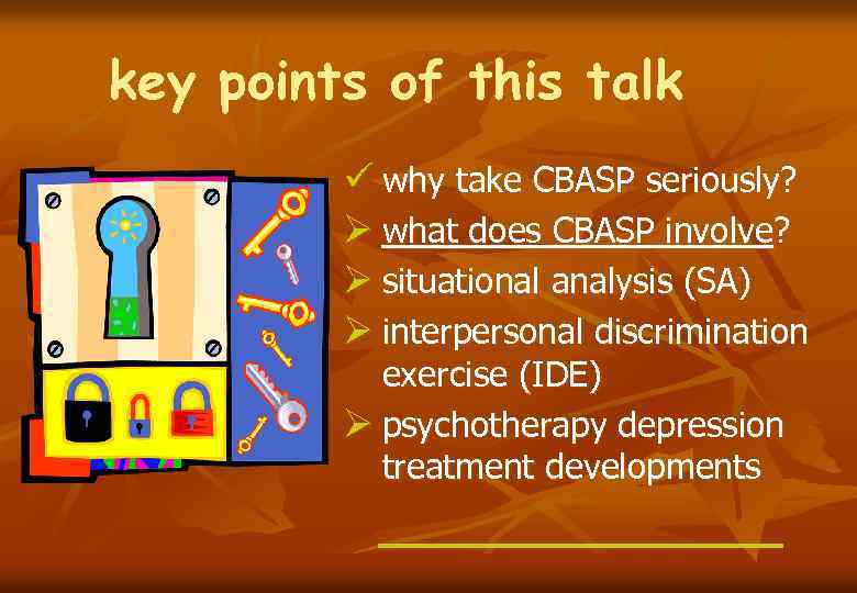 key points of this talk ü why take CBASP seriously? Ø what does CBASP