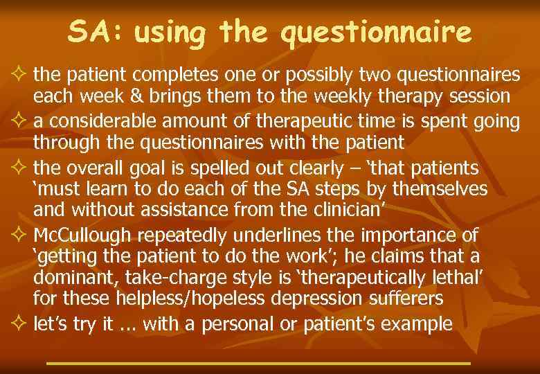 SA: using the questionnaire ² the patient completes one or possibly two questionnaires each