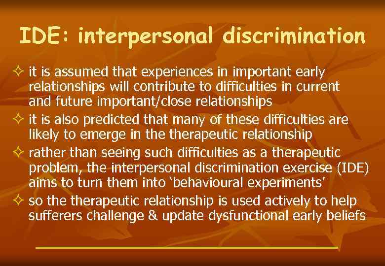 IDE: interpersonal discrimination ² it is assumed that experiences in important early relationships will