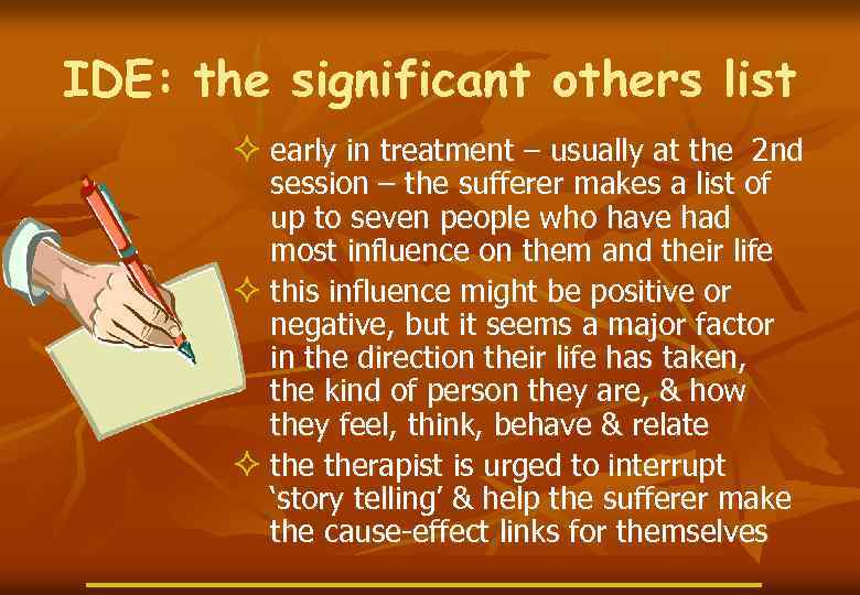 IDE: the significant others list ² early in treatment – usually at the 2