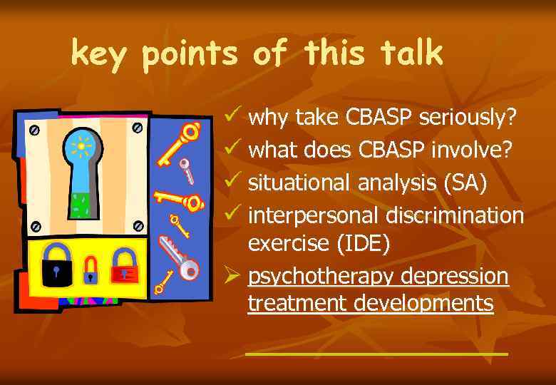 key points of this talk ü why take CBASP seriously? ü what does CBASP
