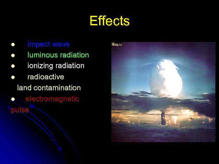 Effects impact wave luminous radiation ionizing radiation radioactive land contamination electromagnetic pulse 