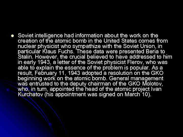  Soviet intelligence had information about the work on the creation of the atomic