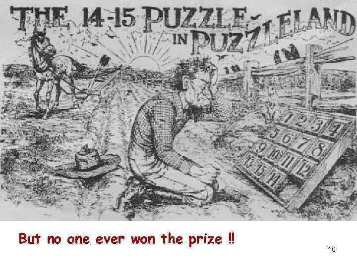 But no one ever won the prize !! 10 