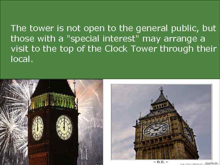 The tower is not open to the general public, but those with a "special
