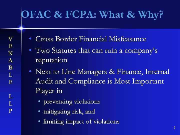 OFAC & FCPA: What & Why? V E N A B L E L