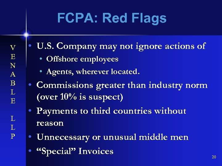 FCPA: Red Flags V E N A B L E L L P •