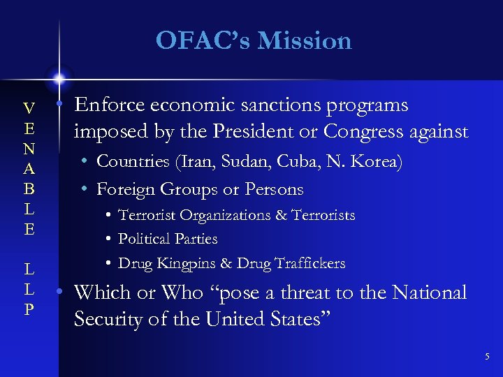 OFAC’s Mission V E N A B L E L L P • Enforce