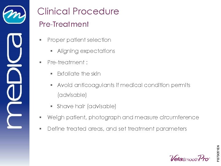 Clinical Procedure Pre-Treatment § Proper patient selection § Aligning expectations § Pre-treatment : §
