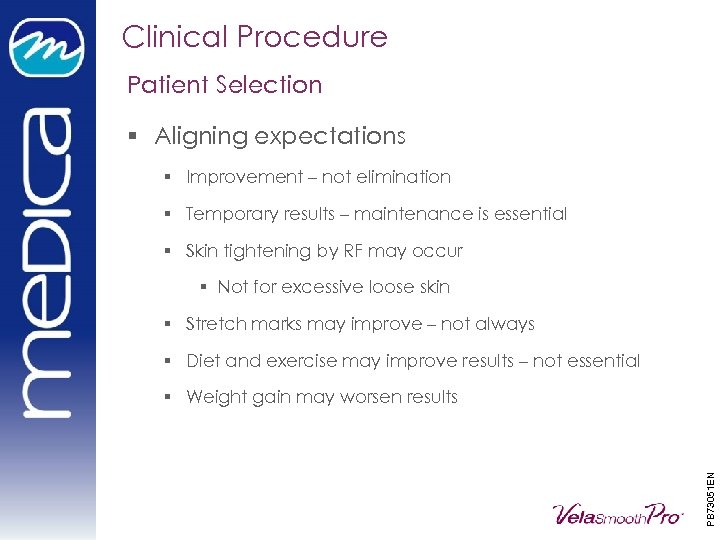 Clinical Procedure Patient Selection § Aligning expectations § Improvement – not elimination § Temporary