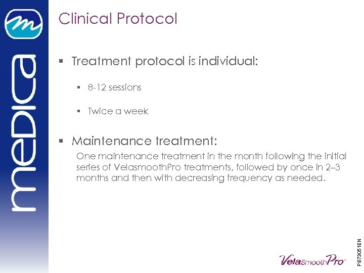 Clinical Protocol § Treatment protocol is individual: § 8 -12 sessions § Twice a