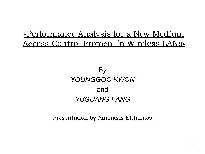  «Performance Analysis for a New Medium Access Control Protocol in Wireless LANs» By