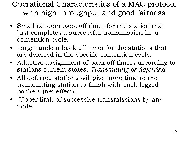 Operational Characteristics of a MAC protocol with high throughput and good fairness • Small