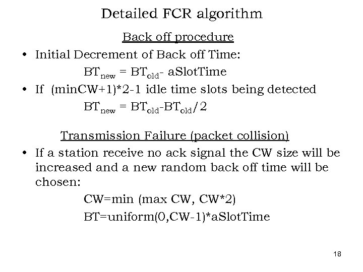 Detailed FCR algorithm Back off procedure • Initial Decrement of Back off Time: BTnew