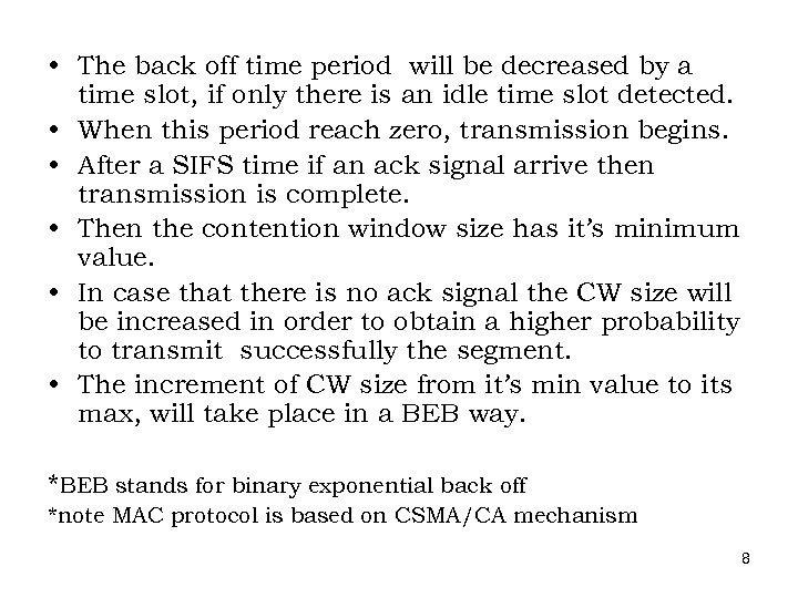  • The back off time period will be decreased by a time slot,