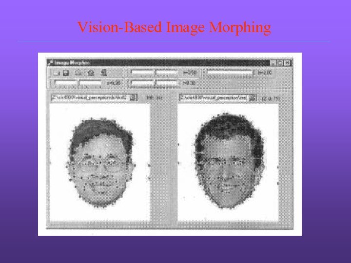 Vision-Based Image Morphing 