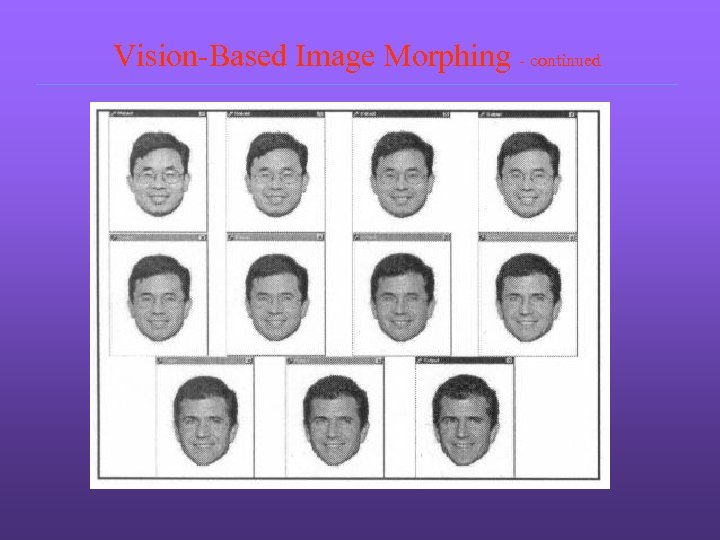 Vision-Based Image Morphing - continued 