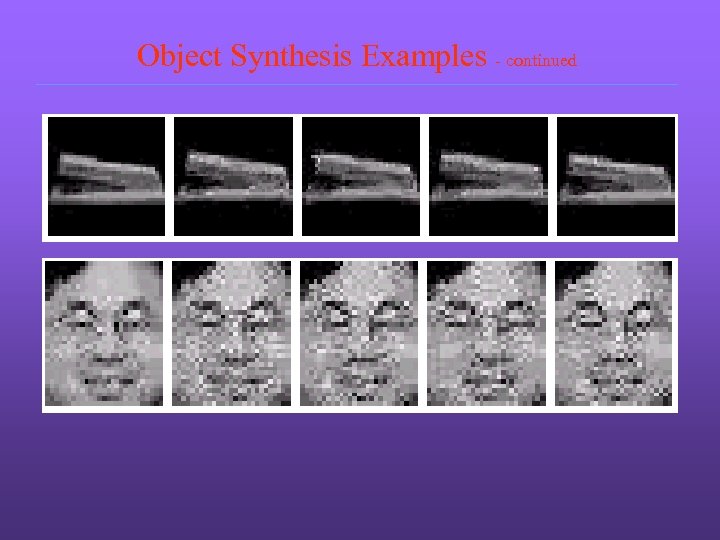 Object Synthesis Examples - continued 