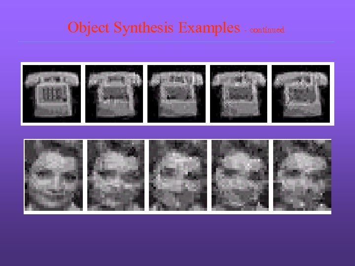 Object Synthesis Examples - continued 