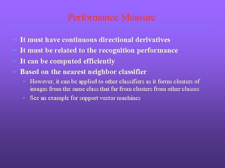 Performance Measure It must have continuous directional derivatives ? It must be related to